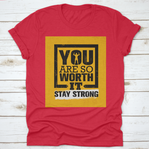 You Are So Worth It Stay Strong Gym Workout Quote Inspiring Fitness Matters