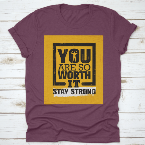 You Are So Worth It Stay Strong Gym Workout Quote Inspiring Fitness Matters